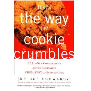 2002 That's the Way the Cookie Crumbles By Dr. Joe Schwarcz Book - Paperback